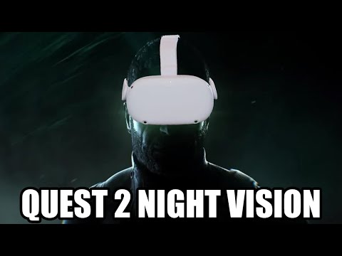 How To Use An Oculus Quest 2 For NIGHT VISION (But Dont Try This)