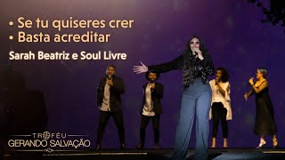 Se tu quiseres crer / Basta acreditar - Sarah Beatriz e Soul Livre