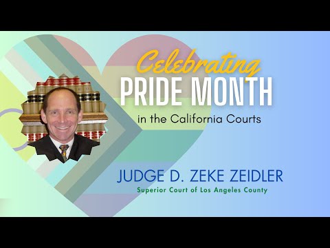 Celebrating LGBTQ+ Diversity in the California Courts: Los Angeles County Judge D. Zeke Zeidler