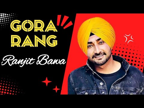 Ranjit Bawa - Gora Rang I Latest Punjabi Songs 2024 I New Punjabi Gana I Singh mp3 Music