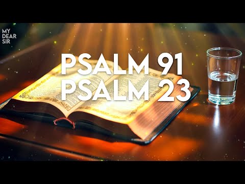 Psalm 23 & Psalm 91: Powerful Prayers for Protection and Healing!