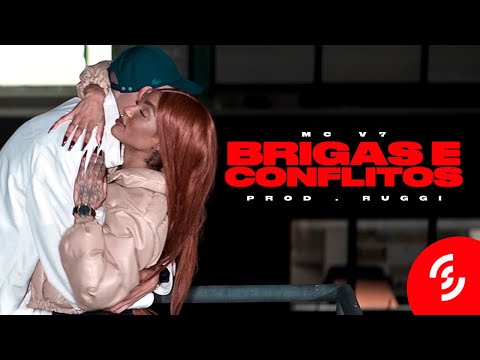 MC V7 - Brigas e Conflitos (Prod. Ruggi) [Clipe Oficial]