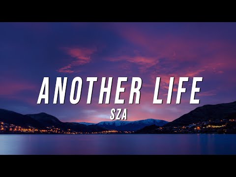 SZA - Another Life (Lyrics)