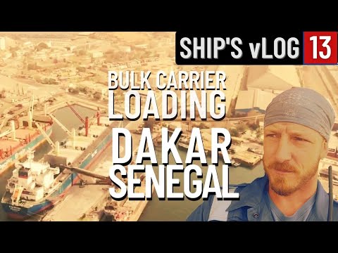 BULK CARRIER LOADING IN DAKAR SENEGAL | EXPLORING DOWNTOWN DAKAR | SHIP'S vLOG 13