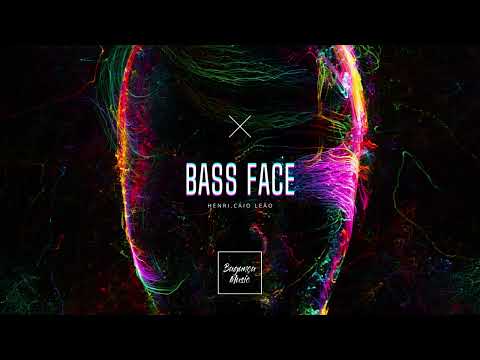 HENRI, Caio Leão - Bass Face [Bagunça Music]