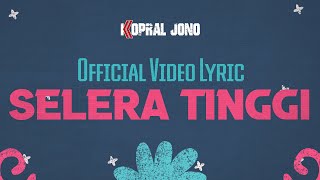 Kopral Jono - Selera Tinggi (official lyric video)