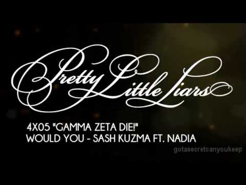 PLL 4x05 Would You - Sash Kuzma Ft. Nadia