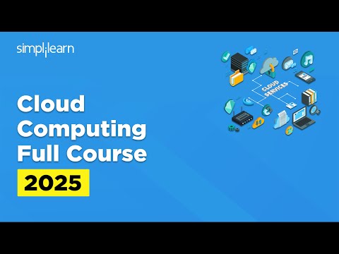 Cloud Computing Full Course 2025 | Cloud Computing Tutorial | Cloud Computing Course | Simplilearn