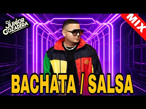 BACHATA MIX VS SALSA MIX | MEZCLA DE BACHATA | MEZCLA DE SALSA | DJ JUNIOR GOZADERA | EL MEJOR MIX