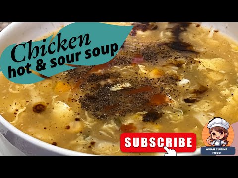 Chicken Hot and Sour Soup restaurant style @Asiancuisinefood