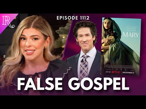 Joel Osteen’s ‘Mary’ Movie Gets the Gospel Wrong | Ep 1112