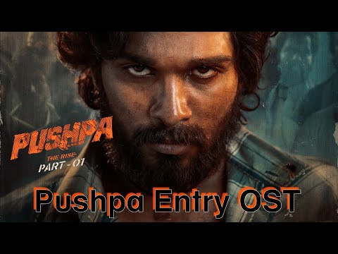 Pushpa Entry BGM | Pushpa The Rise OST | Allu Arjun, Rashmika Mandanba