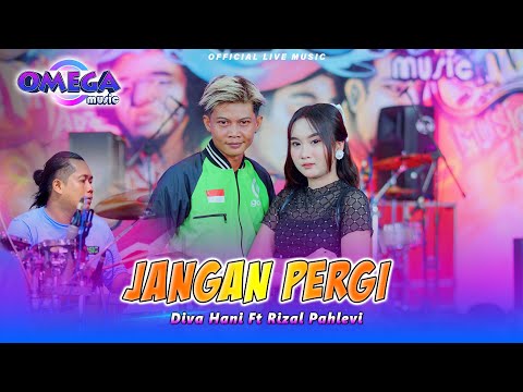 Jangan Pergi - Diva Hani ft Rizal Pahlevi (Omega Music)