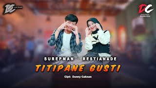 SUREPMAN FEAT. RESTIANADE - TITIPANE GUSTI (OFFICIAL LIVE MUSIC) - DC MUSIK