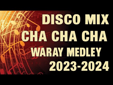 DISCO MIX CHA CHA CHA WARAY MEDLEY 💥 BEST MIX DISCO MEDLEY 2024💥 DISCO CHA CHA CHA MEDLEY #trending