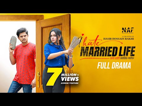 I Hate Married Life | Full Drama | Niloy Alamgir | Heme | Rakhi | Bangla Natok 2025 | NAF