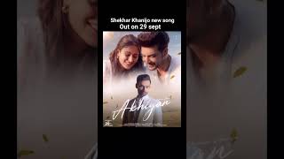 Akhiyan - Shekhar Khanijo | New song | Karan Kundra | Erica Fernandez | New song 2022 |