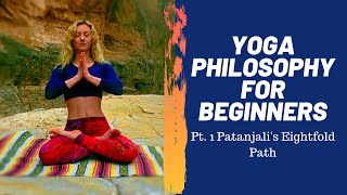 YOGA PHILOSOPHY FOR BEGINNERS | Pt. 1 Patanjali's Eightfold Path | Casey Mindful