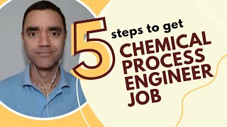 CHEMICAL PROCESS ENGINEER JOB | 5 STEPS FOR CHEMICAL PROCESS ENGINEER JOBS