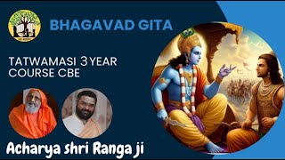 TATWAMASI 3 YEAR COURSE | BHAGAVAD GITA | CLASS 06 | 10 th  Chapter | ACHARYA SHRI RANGAJI