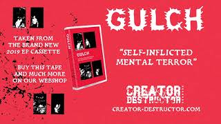 GULCH "Self-Inflicted Mental Terror"