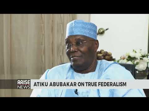 AriseTV Interview: Atiku Abubakar Speaks on True Federalism