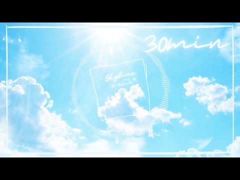 【フリーBGM】【30分耐久BGM】Skyline {30min ver.} - Kei Morimoto (Official)