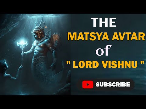 The Matsya (The Fish Avatar): Avatars of Lord Vishnu: Stories and Significance | Gyankbc