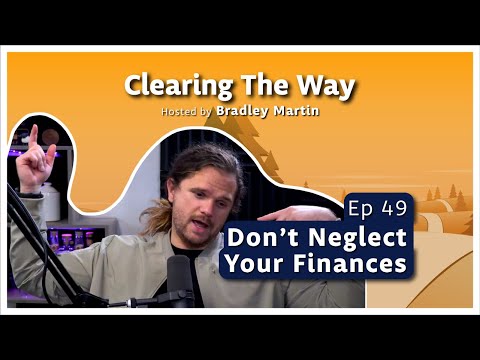 Ep 49 | Don't Neglect Your Finances