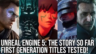 Unreal Engine 5 First Generation Games: Brilliant Visuals & Growing Pains