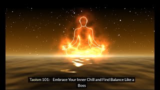 Taoism 101: Embrace Your Inner Chill and Find Balance Like a Boss