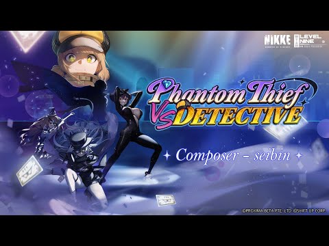 【勝利の女神：NIKKE】PHANTOM THIEF VS DETECTIVEストーリーイベントBGM - 『Phantom Thief VS Detective』Full ver.