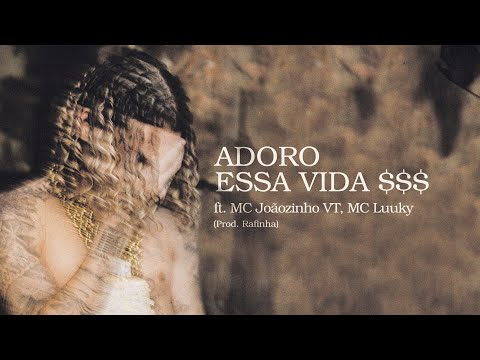 Chefin ft. MC Joãozinho VT, MC Luuky - ADORO ESSA VIDA $$$ (prod. Rafinha)