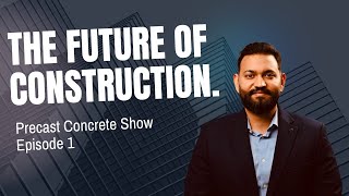 The Precast Concrete Show || How It Is Solving The Global Housing Crisis - Episode 1