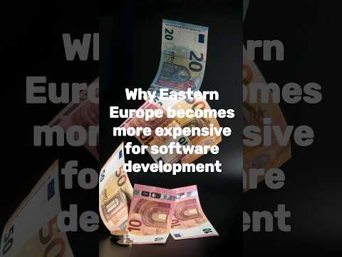 Why Eastern Europe becomes more expensive for Software Development? #softwaredevelopment #europe