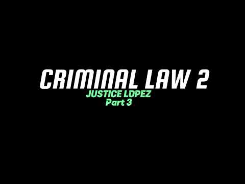 CRIMINAL LAW II BY JUSTICE LOPEZ