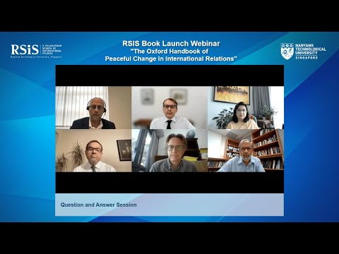 RSIS Book Launch Webinar of “The Oxford Handbook of Peaceful Change in International Relations”