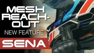 Sena Exciting New Feature | Mesh Reach-Out