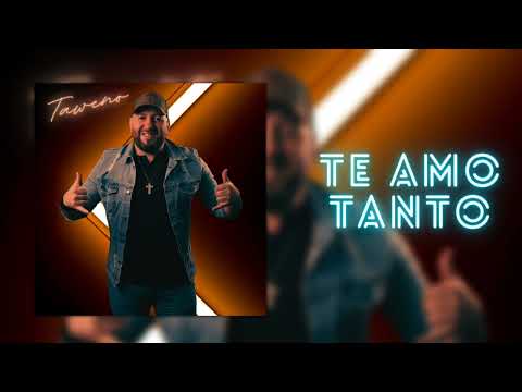 Taweno - Te Amo tanto