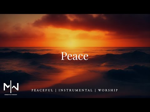 Peace | Soaking Worship Music Into Heavenly Sounds // Instrumental Soaking Worship