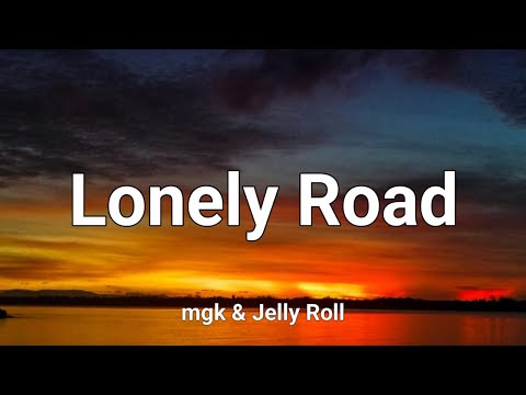 mgk & Jelly Roll - Lonely Road Lyrics