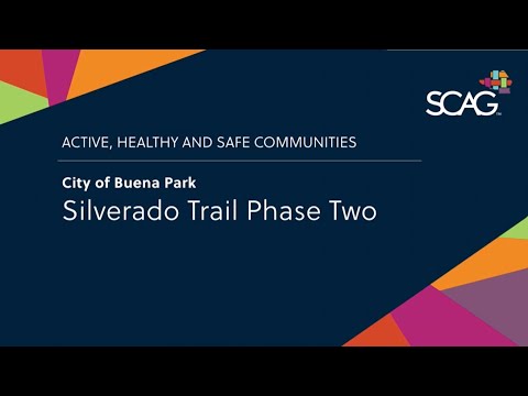 Active, Healthy and Safe Communities: The City of Buena Park, Silverado Trail Phase 2