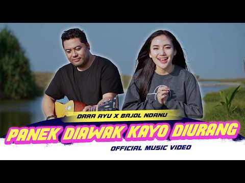 Panek Diawak Kayo Diurang - Dara Ayu X Bajol Ndanu  (Official Music Video)