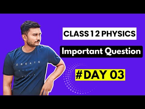 Important Question Series | Day 03 | Class 12 Physics @Vision.Physics