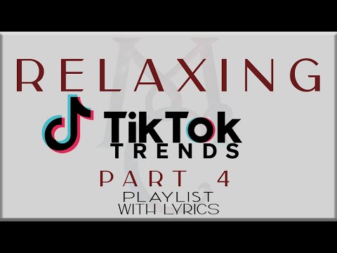 Relaxing Tiktok Trends Part 4 (Flowerovlove, Elijah Woods, Peder Elias, Keshi, The Afters)