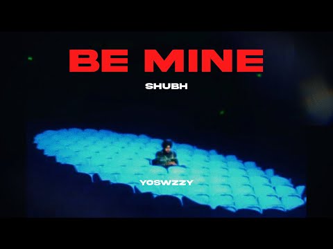 Shubh - Be Mine (Remix)