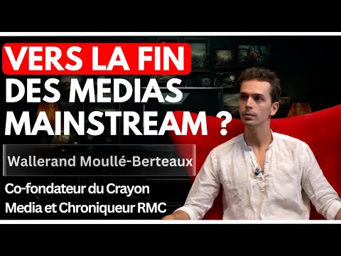 Crise de l'information : les médias responsables ? avec Wallerand Moullé-Berteaux