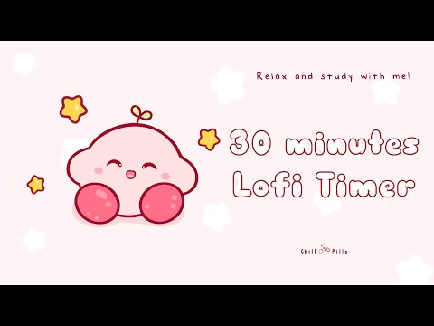 30 minutes - Relax & study with me Lofi | happy kirb #timer #30minutes  #30minrelaxingmusic #lofi