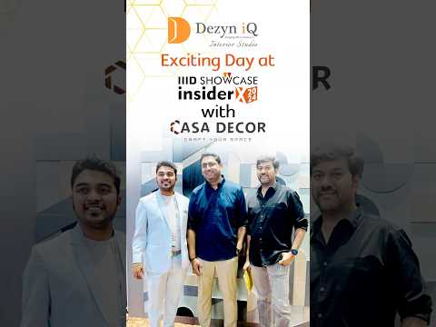 Dezyn iQ Visits Casa Decors | IIID Showcase Interiors 2024