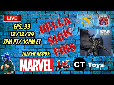 EPS. 33 HSF! Talken About Marvel vs. CT Toys & New TDKR Batman 12/12/24